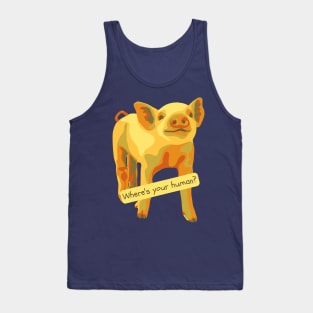 Where's Your Human? Tank Top